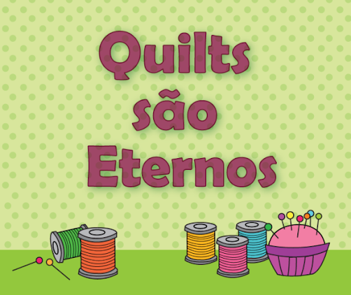 Quilts são eternos