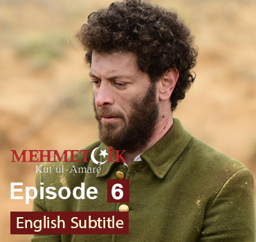 Mehmetcik Kutul Zafer Episode 6 With English Subtitles