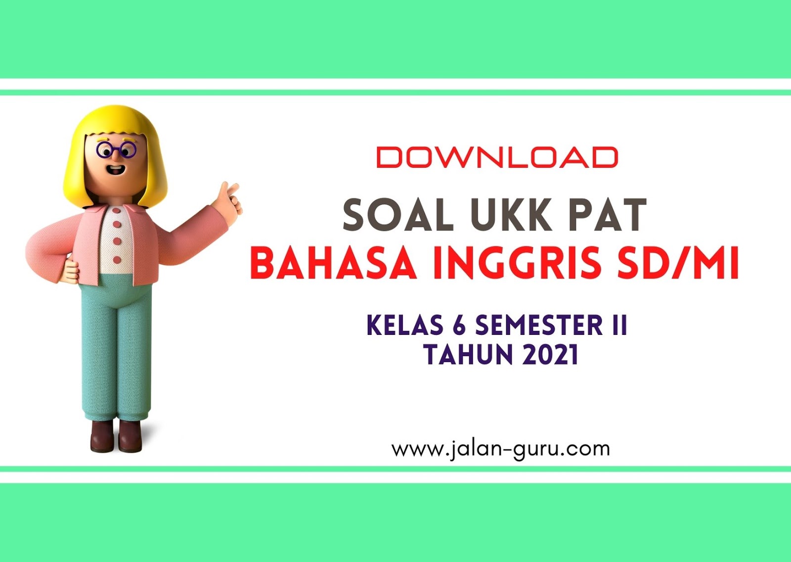 DOWNLOAD Soal UKK/PAT Bahasa Inggris SD/MI Kelas 6