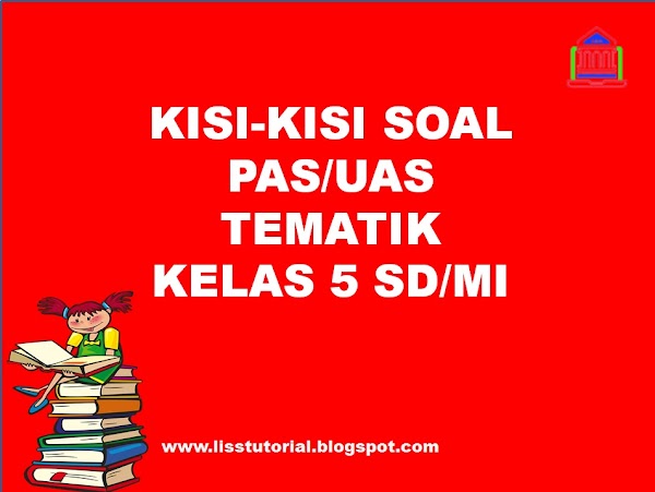 Kisi-kisi Soal PAS/UAS Tematik Kelas 4 SD/MI Semester 1 Kurikulum 2013 Kisi-kisi Soal PAS/UAS Tematik Kelas 4 SD/MI Semester 1 Kurikulum 2013