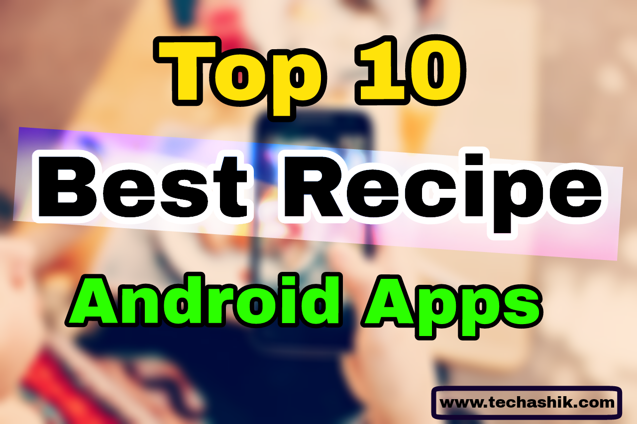 The 10 Best Recipe Apps for Android - Cook Fast & Easy The 10 Best Recipe Apps for Android - Cook Fast & Easy