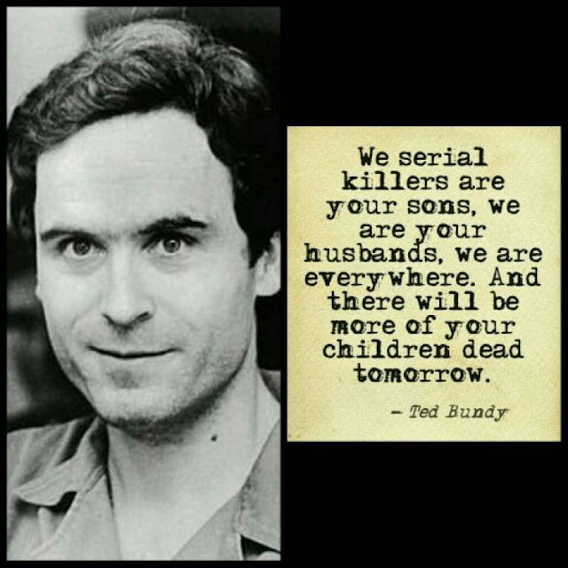 Serial Killer Ted Bundy Quotes