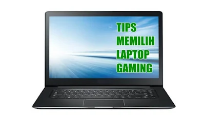 tips memilih laptop gaming