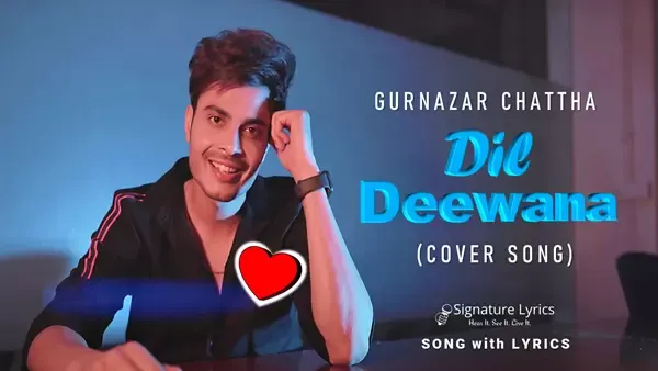 Dil Deewana Lyrics - GURNAZAR Chattha | COVER