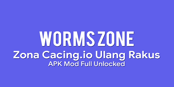 Worms Zone io (Zona Cacing) Mod Apk Full Unlocked Versi Terbaru