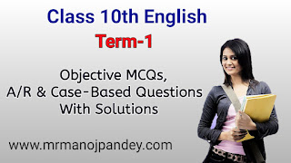 CBSE Class 10th Term-I English MCQs CBSE Class 10th Term-I English
