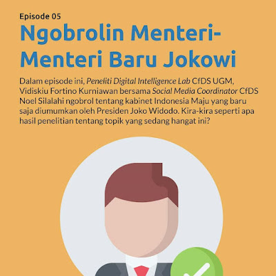 Podcast UGM Episode Ngobrolin Menteri - Menteri Baru Jokowi