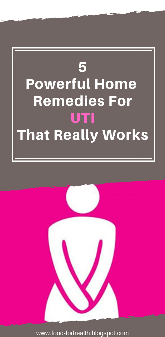 Food For Health 5 Powerful Home Remedies For Uti That