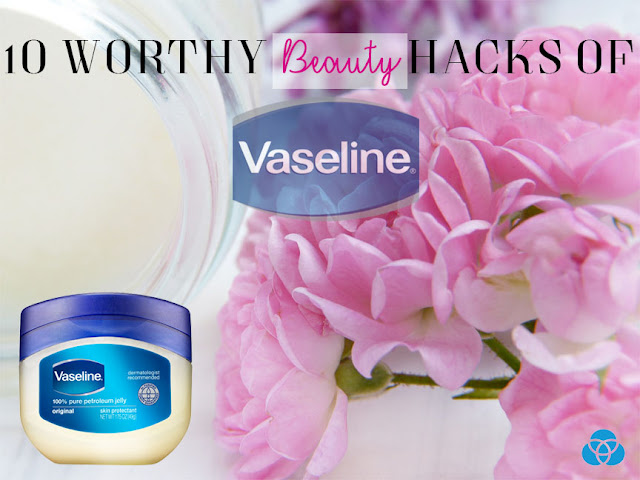 beauty hacks, vaseline, beauty, facts, beauty tips, girls, women, skin care, fashion hacks