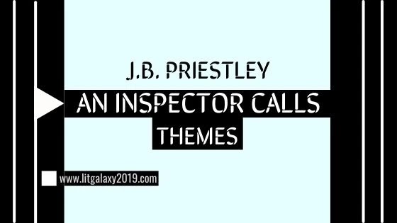 An Inspector Calls: Themes