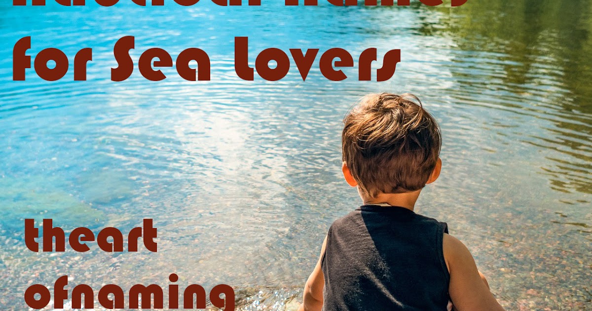 The Art of Naming Nautical Names for Sea Lovers