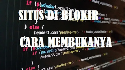 Cara membuka situs diblokir membuka situs diblokir