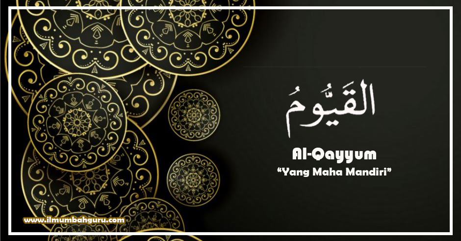 Makna al qayyum adalah