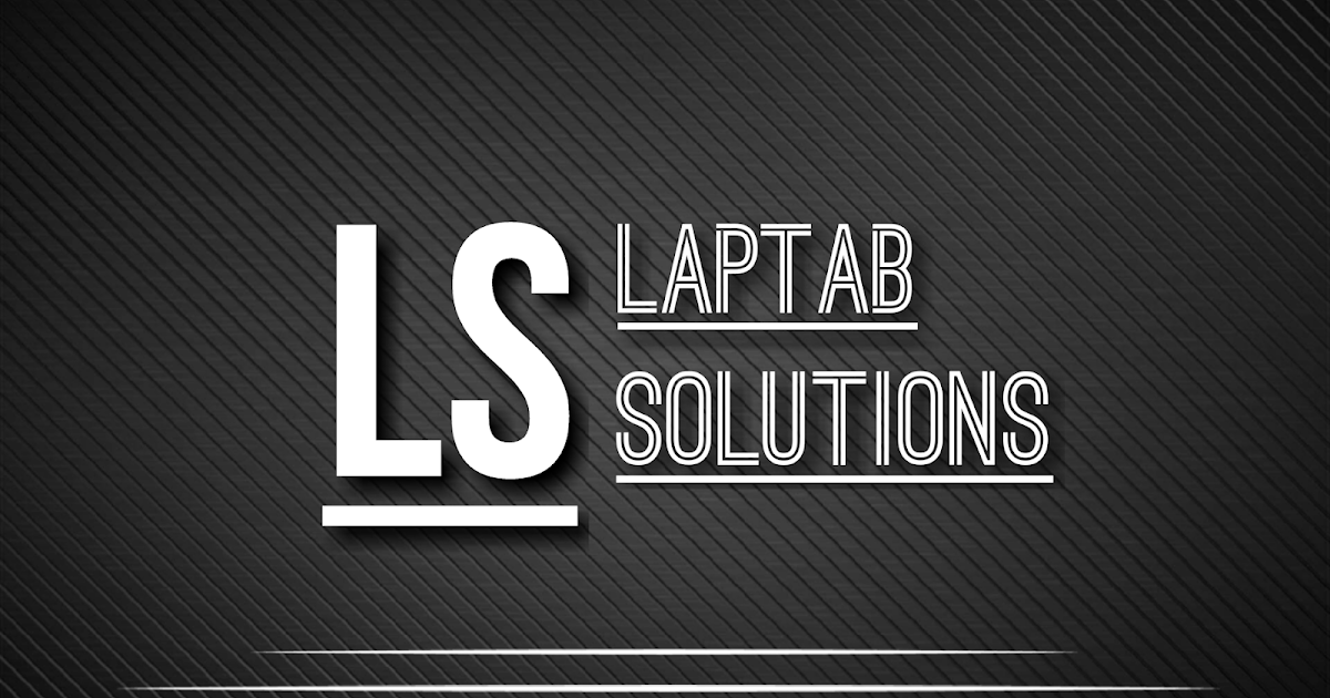 Laptab Solutions laptop repair kolkata get your laptop repaired in few minutes,