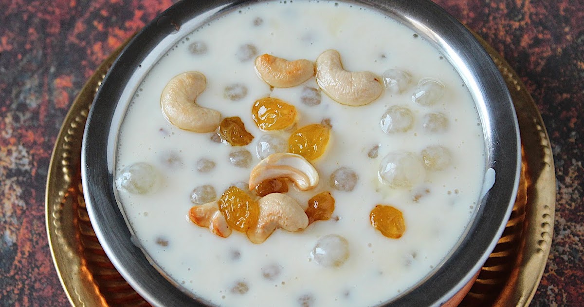 Chowari/Sago Pearls Payasam Easy Large Pearl Tapioca Pearls Pudding