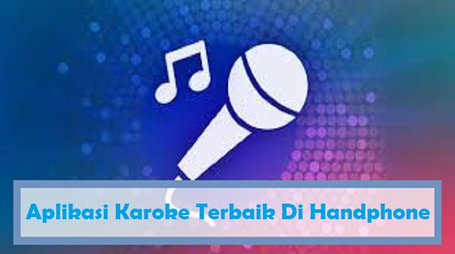 5 Aplikasi Karaoke Terbaik di Handphone Terbaru Karaoke adalah aktivitas yang cukup menyenangkan untuk anda bisa melepas penat 5 Aplikasi Karaoke Terbaik di Handphone Terbaru
