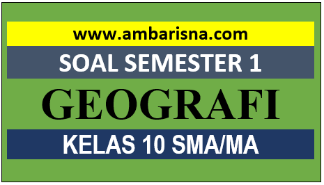 [Paket A] Soal PAS GEOGRAFI Kelas 10 Semester Ganjil SMA/MA