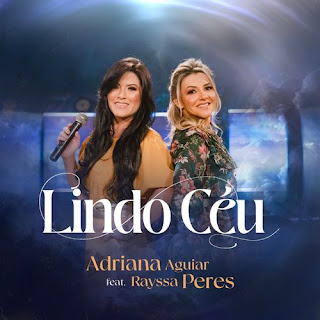 Baixar Música Gospel Lindo Céu - Adriana Aguiar e Rayssa Peres Mp3