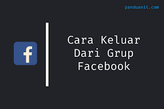 Cara Keluar Dari Grup Facebook