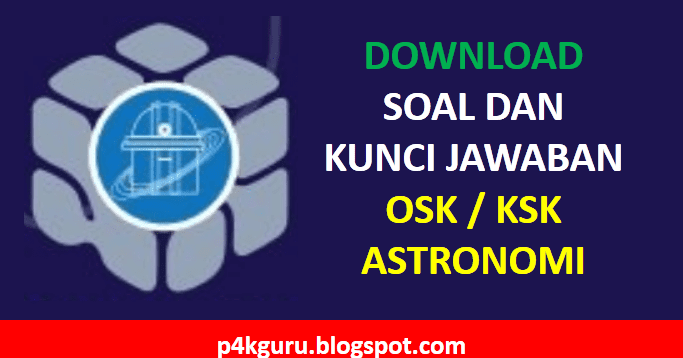 Soal Osk Ksnk Astronomi Sma Setiap Tahun Dan Kunci Jawaban Persiapan Osk 2021 P4kguru