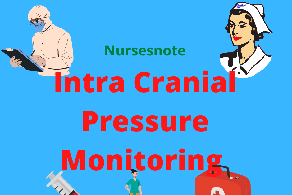 INTRA CRANIAL PRESSURE MONITORING Nurses Note