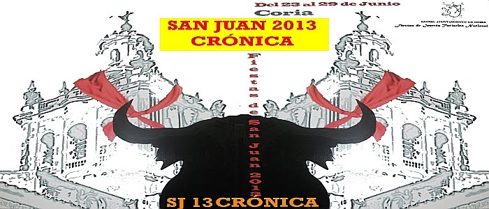Sanjuanes de Coria 2013: Crónica.