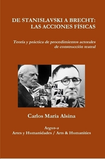 De Stanislavski a Brecht: las acciones físicas.  Teoría y práctica de procedimientos actorales de construcción teatral 