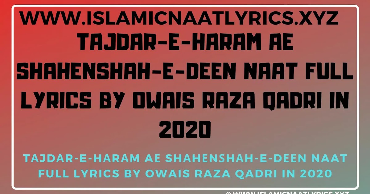 Tajdar E Haram Ae Shahenѕhah E Deen Naat Full Lyrics