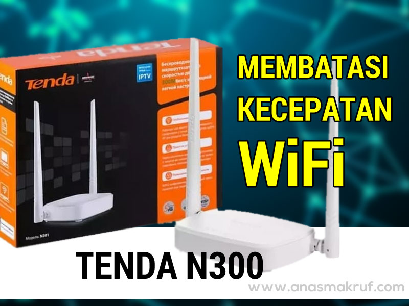 Cara Membatasi Kecepatan Wifi Tenda