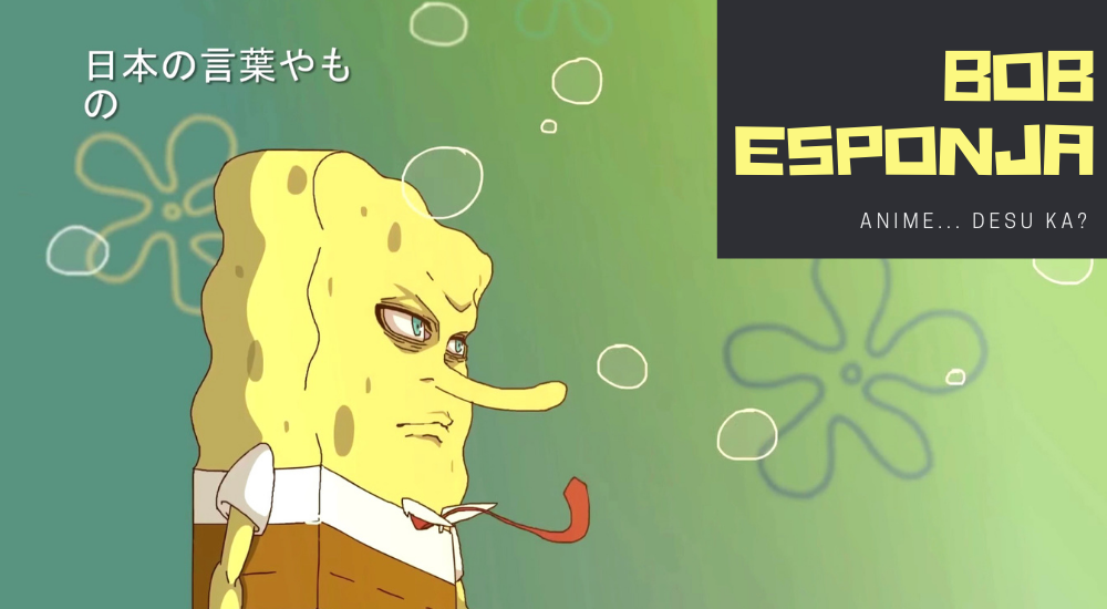 BOB ESPONJA: Anime... Desu Ka? | ESPECIAL - 13 Fotogramas