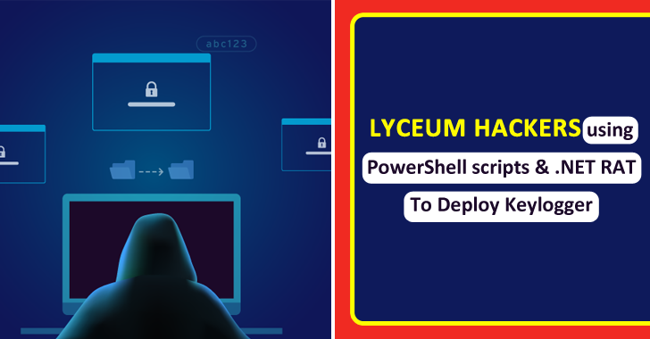 Lyceum Hackers Stealing Credentials Windows By Deploy Keylogger Using PowerShell Scripts & .NET RAT