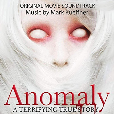 Anomaly Horror Movie Soundtrack by Mark Kueffner