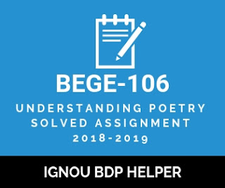 IGNOU BDP BEGE-106 Understanding Poetry Solved Assignment 2018-2019