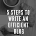 5 Steps to Write an Efficient Blog