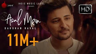 Asal Mein Song Lyrics - Darshan Raval Song Asal Mein Song Lyrics - Darshan Raval Song