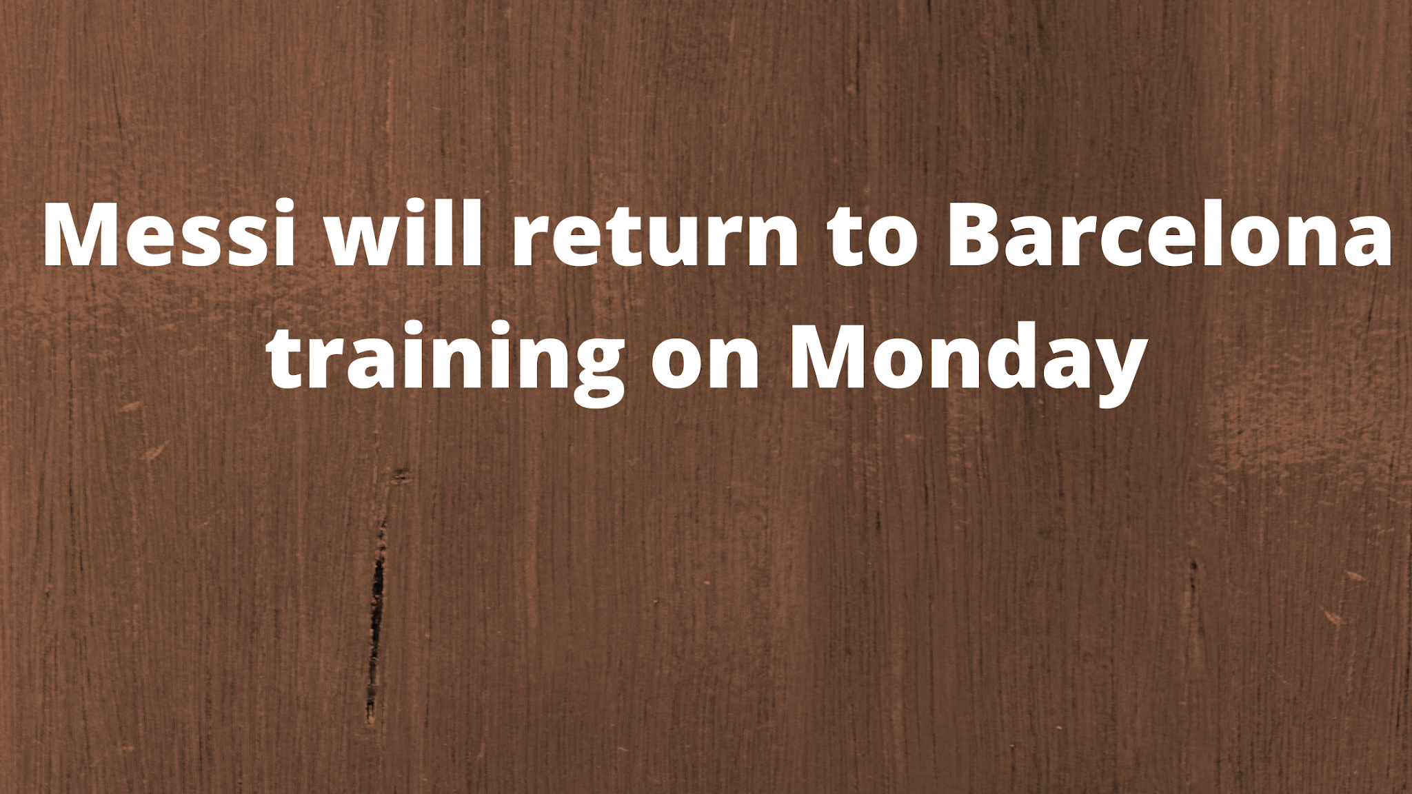 Messi will return to Barcelona training on Monday