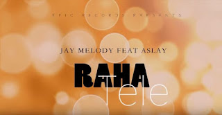 Raha Tele | Jay Melody Ft Aslay | Audio | Mp3 | Download