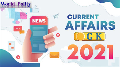 Daily Current Affairs for UPSC IAS Prelims 2021 in English - Daily Current Affairs GK Update