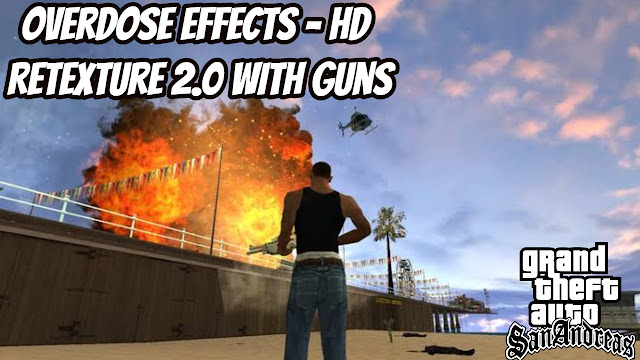 GTA San Overdose Effects - HD Retexture 2.0 With Guns