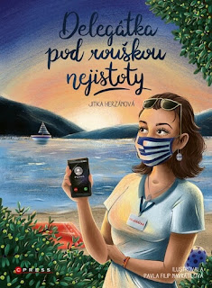 Delegátka pod rouškou nejistoty (Jitka Herzánová, nakladatelství CPress, ilustrace Pavla Filip Navrátilová)