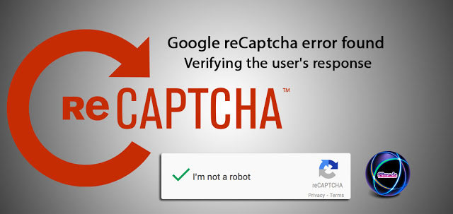 Google reCaptcha error found | Verifying the user's response Google reCaptcha error found | Verifying the user's response