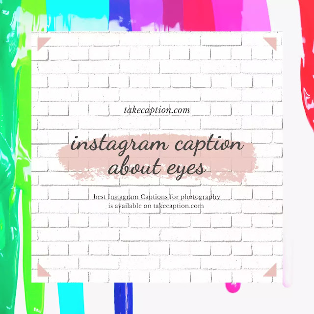 100 Instagram captions for eyes