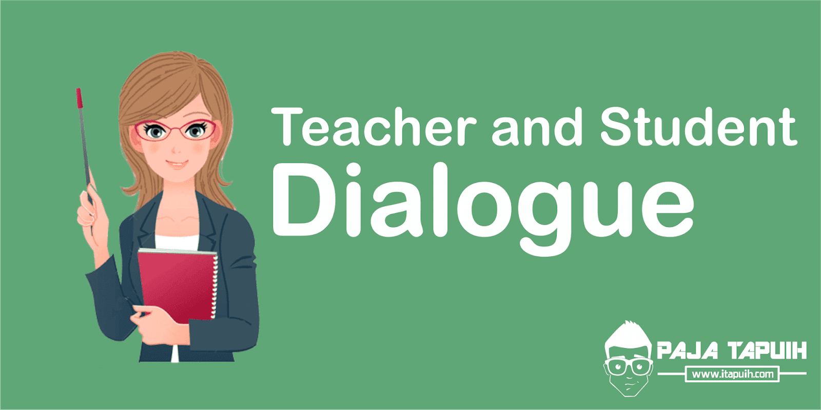 3 Contoh Dialog Bahasa Inggris Teacher and Student Beserta Terjemahannya