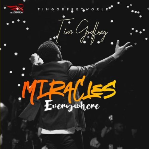 Tim Godfrey – Miracles Everywhere 