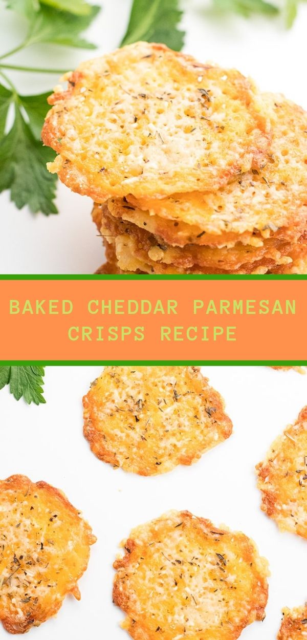 BAKED CHEDDAR PARMESAN CRISPS RECIPE