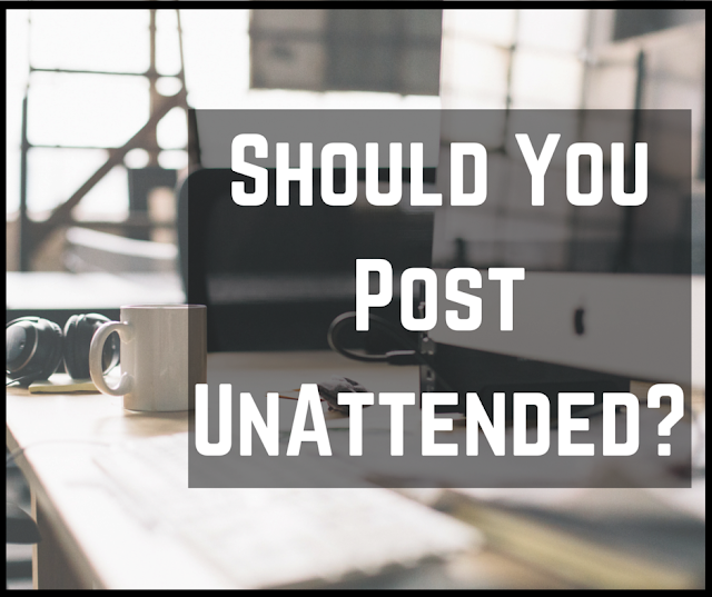 To Post Attended or UnAttended? | Bullet Point Branding