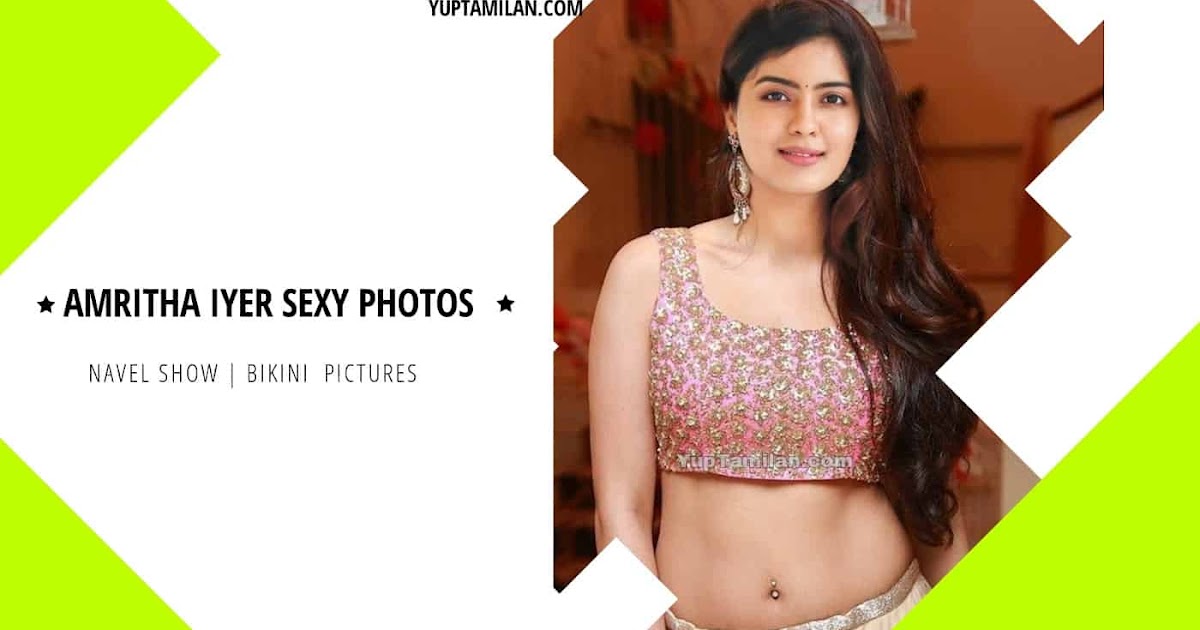 1200px x 630px - Top 35 Sexy Navel Photos of Amritha Iyer | Hot HD Images