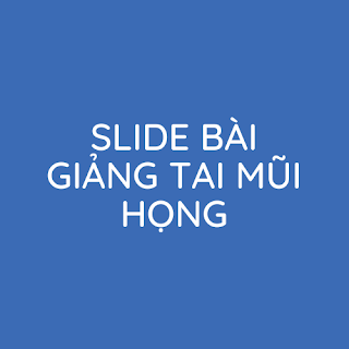 Slide bài giảng tai mũi họng full