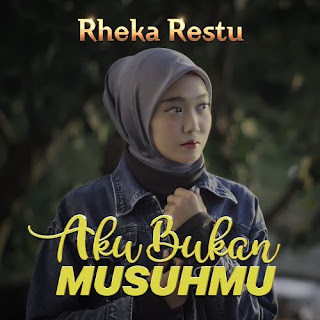 Lirik Aku Bukan Musuhmu - Rheka Restu - Lirik Lagu Malaysia