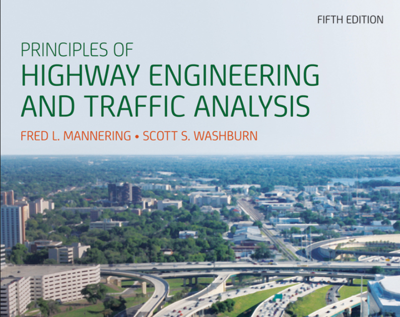 Principles of Highway Engineering and Traffic Analysis (5th Edition) by Fred L. Mannering, Scott